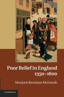 Poor Relief in England, 1350-1600 di Marjorie Keniston Mcintosh edito da Cambridge University Press