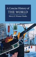 A Concise History of the World di Merry Wiesner-Hanks edito da Cambridge University Press