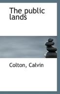 The Public Lands di Colton Calvin edito da Bibliolife