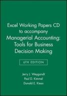 Excel Working Papers CD to Accompany Managerial Accounting: Tools for Business Decision Making, 6e di Paul D. Kimmel, Jerry J. Weygandt, Donald E. Kieso edito da Wiley