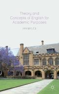 Theory and Concepts of English for Academic Purposes di Ian Bruce edito da Palgrave Macmillan