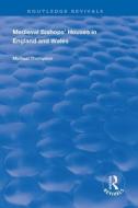 Medieval Bishops' Houses In England And Wales di Michael Thompson edito da Taylor & Francis Ltd