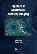 Big Data In Multimodal Medical Imaging di Ayman El-Baz, Jasjit S. Suri edito da Taylor & Francis Ltd