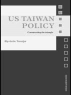 US Taiwan Policy di Oystein Tunsjo edito da Taylor & Francis Ltd