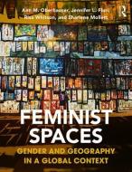 Feminist Spaces di Ann M. Oberhauser, Jennifer L. (University of Colorado at Boulder Fluri, Risa (Ohio University Whitson, Mollet edito da Taylor & Francis Ltd