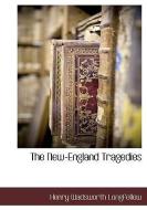 The New-England Tragedies di Henry Wadsworth Longfellow edito da BCR (BIBLIOGRAPHICAL CTR FOR R