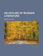 An Outline Of Russian Literature di Maurice Baring edito da Rarebooksclub.com
