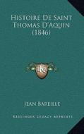 Histoire de Saint Thomas D'Aquin (1846) di Jean Bareille edito da Kessinger Publishing