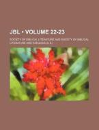 Jbl (volume 22-23 ) di Society Of Biblical Literature edito da General Books Llc