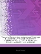 Voskhod Programme, Including: Voskhod 1, di Hephaestus Books edito da Hephaestus Books