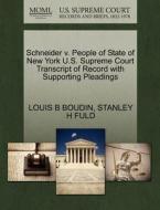 Schneider V. People Of State Of New York U.s. Supreme Court Transcript Of Record With Supporting Pleadings di Louis B Boudin, Stanley H Fuld edito da Gale, U.s. Supreme Court Records