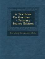A Textbook on German ... edito da Nabu Press
