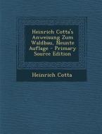 Heinrich Cotta's Anweisung Zum Waldbau, Neunte Auflage di Heinrich Cotta edito da Nabu Press