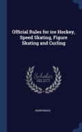 Official Rules For Ice Hockey, Speed Ska di ANONYMOUS edito da Lightning Source Uk Ltd