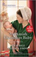 An Amish Christmas Baby di Leigh Bale, Patricia Johns edito da HARLEQUIN SALES CORP