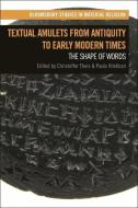 Textual Amulets From Antiquity To Early Modern Times edito da Bloomsbury Publishing PLC