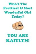 KAITLYN is The Prettiest Affirmations Workbook Positive Affirmations Workbook Includes di Affirmations World edito da Positive Life