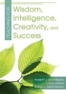 Teaching for Wisdom, Intelligence, Creativity, and Success di Robert J. Sternberg edito da Corwin