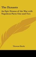 The Dynasts: An Epic Drama of the War with Napoleon Parts One and Two di Thomas Hardy edito da Kessinger Publishing