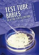 Test-Tube Babies: In Vitro Fertilization di Ann Fullick edito da Heinemann Library