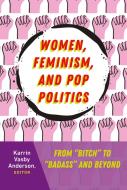 Women, Feminism, and Pop Politics edito da Lang, Peter