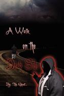 A Walk on the Dark Side di Ghost The Ghost, The Ghost edito da AuthorHouse