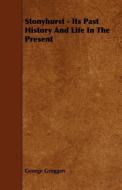 Stonyhurst - Its Past History and Life in the Present di George Gruggen edito da READ BOOKS