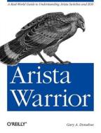 Arista Warrior di Gary A. Donahue edito da O'reilly Media, Inc, Usa