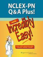 Nclex-pn Q&a Plus! Made Incredibly Easy! di Lippincott edito da Lippincott Williams And Wilkins
