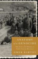 Anatomy of a Genocide: The Life and Death of a Town Called Buczacz di Omer Bartov edito da Simon & Schuster