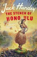 The Stench of Honolulu: A Tropical Adventure di Jack Handey edito da GRAND CENTRAL PUBL