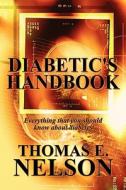 Diabetic's Handbook di Thomas E Nelson edito da America Star Books