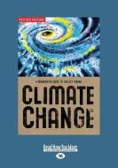 Climate Change: Revised Edition (Large Print 16pt) di Shelley Tanaka edito da ReadHowYouWant