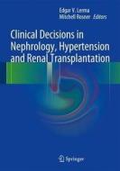 Clinical Decisions in Nephrology, Hypertension and Kidney Transplantation edito da Springer New York