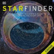 Starfinder: The Complete Beginner's Guide to Exploring the Night Sky di Carole Stott, Giles Sparrow edito da DK PUB