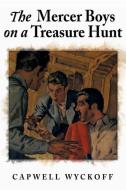 The Mercer Boys on a Treasure Hunt di Capwell Wyckoff edito da Wildside Press