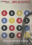 Good Girl, Bad Girl di Christopher Finch edito da Brilliance Corporation