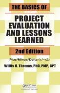 The Basics of Project Evaluation and Lessons Learned [With CDROM] di Willis H. Thomas edito da PRODUCTIVITY PR INC