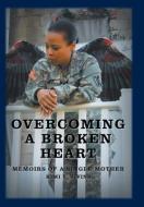 Overcoming a Broken Heart di Kimi Y. Bivins edito da Westbow Press