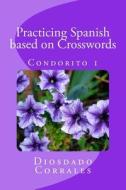 Practicing Spanish Based on Crosswords - Condorito 1: Condorito 1 di Diosdado Corrales edito da Createspace