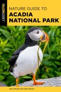Nature Guide To Acadia National Park di Ann Simpson, Rob Simpson edito da Rowman & Littlefield