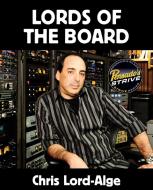 Lords of the Board di Chris Lord-Alge edito da Hal Leonard Corporation