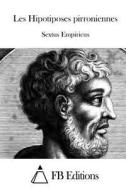 Les Hipotiposes Pirroniennes di Sextus Empiricus edito da Createspace Independent Publishing Platform