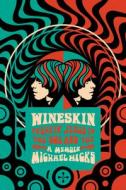 Wineskin: Freakin' Jesus in the '60s and '70s di Michael Hicks edito da SIGNATURE BOOKS INC