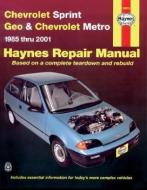 Chevrolet Sprint And Geo And Chevrolet Metro di Larry Warren, J. H. Haynes edito da Haynes Manuals Inc