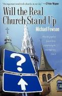 Will the Real Church Stand Up di Michael Fewson edito da XULON PR
