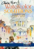 Watercolor Solutions di Charles Reid edito da Northlight