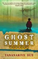 Ghost Summer: Stories di Tananarive Due edito da Prime Books