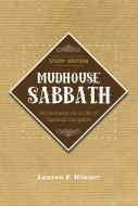 Mudhouse Sabbath: An Invitation to a Life of Spiritual Discipline di Lauren F. Winner edito da PARACLETE PR