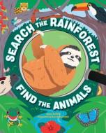 Search the Rain Forest, Find the Animals di Nancy Coffelt edito da ROCKRIDGE PR